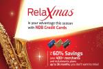 NDB Cards Brings You "Relaxmas" This Festive Season Unmatched Savings and Hassle-Free Payments to Help You Relax and Unwind!