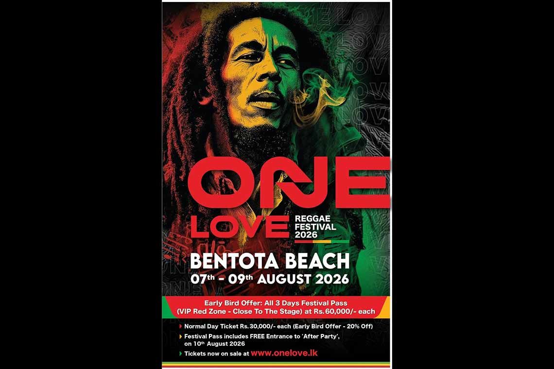 South Asia’s first ever “One Love Reggae Festival” will be held from 7 to 9 August 2026 in Bentota Beach, its organisers announced yesterday. The festival will feature 9 legendary international reggae headlining artists making it one of the largest reggae gatherings ever staged in the region. Starting daily from 5.00 p.m. onwards, fans can expect three days of vibrant music, cultural expression, and unity. Set against the stunning coastal backdrop of Bentota, the ONE LOVE Reggae Festival 2026 promises to be a landmark international music and cultural experience for Sri Lanka and the South Asian region, the organisers said. The festival proudly pays tribute to the timeless legacy of reggae icons including Bob Marley and The Wailers, as well as pioneers such as Peter Tosh, Bunny Wailer, and Gregory Isaacs—honouring their enduring influence on global music, peace, love and unity. Organised as a celebration of love, diversity, and togetherness, the ONE LOVE Reggae Festival aims to position Sri Lanka as a vibrant destination for international entertainment and leisure. Flat rate tickets and curated hotel packages will be available from 1st week of May 2026 with early bird offers on www.onelove.lk ticketing platform