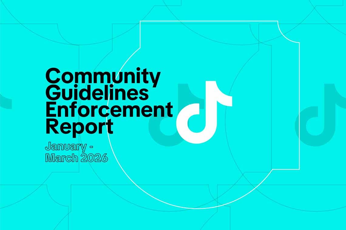 TikTok releases Q1 2026 Community Guidelines Enforcement Report