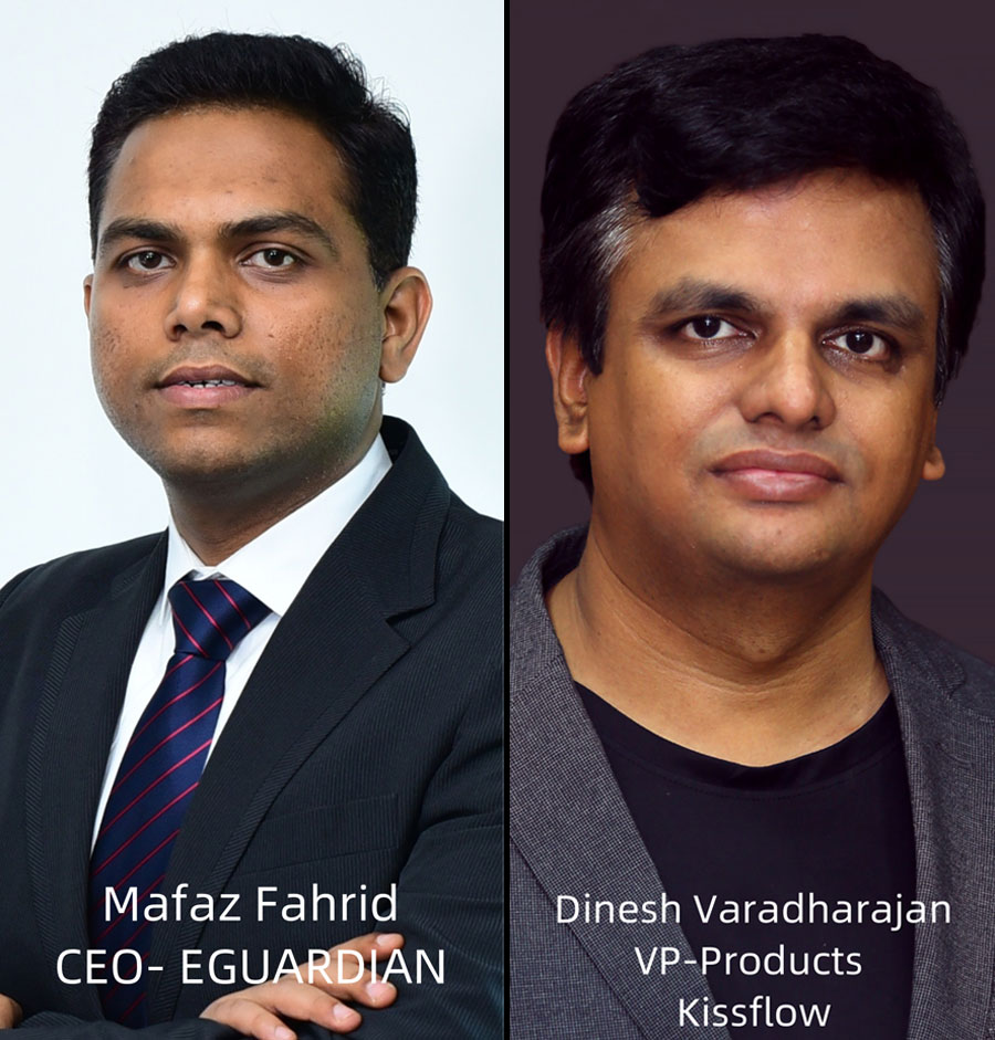 Mafaz Fahrid CEO Eguardian and Dinesh Varadharajan VP Products Kissflow