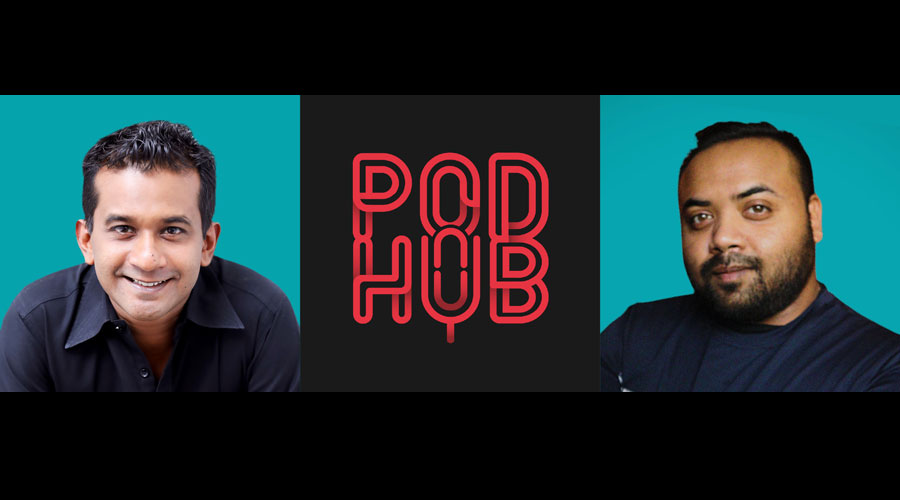 PodHUB CEO Founder Shaq and Co founder and Director Azlan Shariffdeen