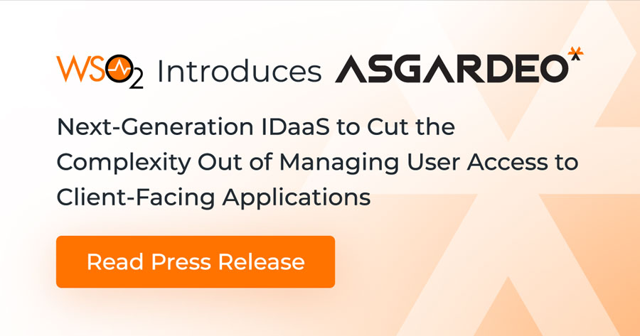 WSO2 Introduces Asgardeo Next Generation IDaaS to Cut the Complexity Out of Managing User Access to Client Facing Applications