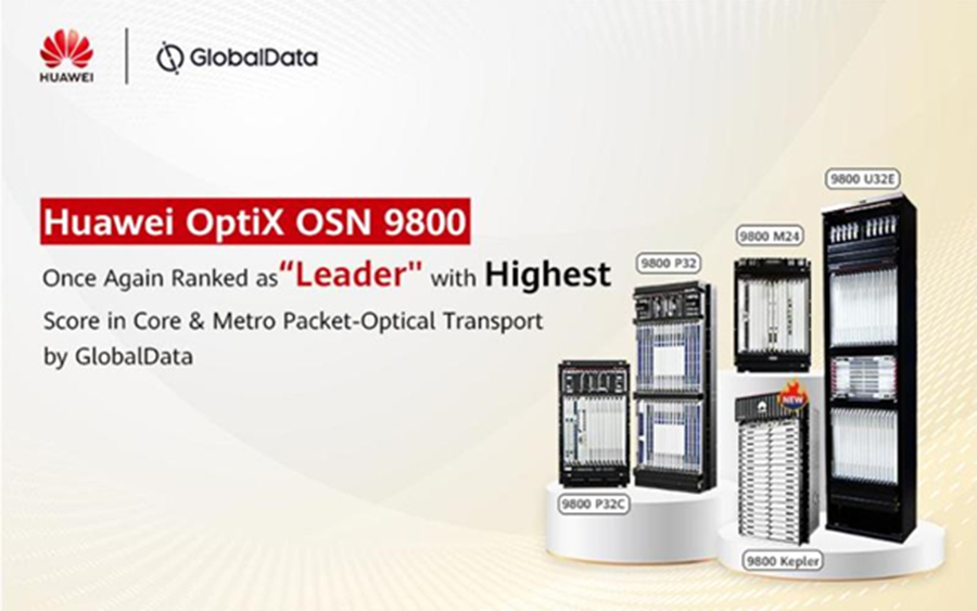 Huawei OptiX OSN 9800 Series Once Again Ranks as Leader in Core and Metro WDM by GlobalData